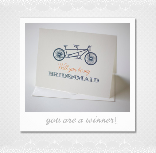 Will You Be My Bridesmaid Cards Winner!