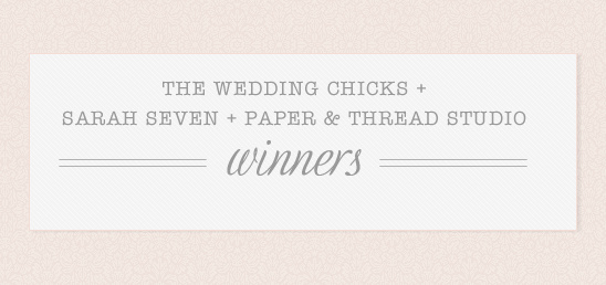 Wedding Chicks + Sarah Seven + Paper and Thread Winners