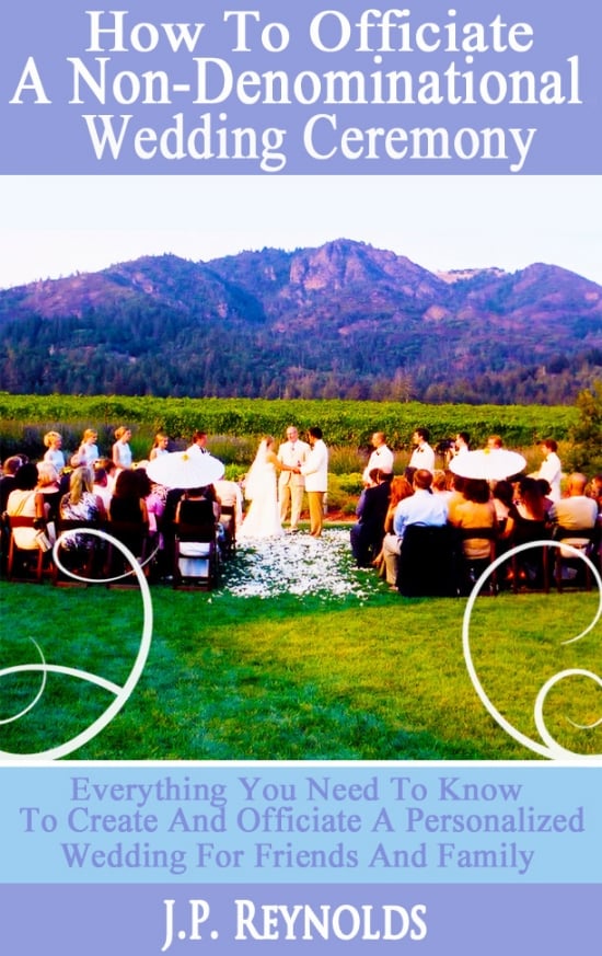 How To Write and Officiate A Non-Denominational Wedding Ceremony