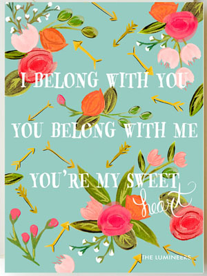 Lumineers Love Print/You're my Sweetheart