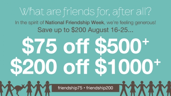 National Friendship Week sale save up to $200 August 16-25
