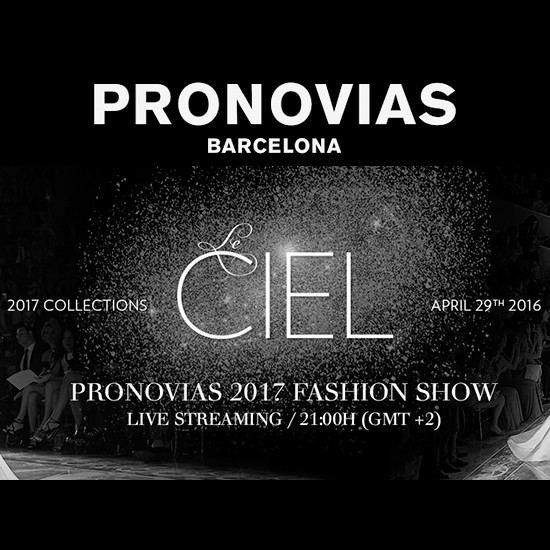 2016 #PronoviasFashionShow Live