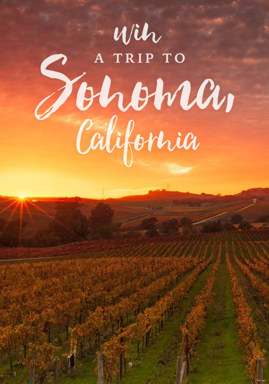 Win A Trip To Sonoma, California