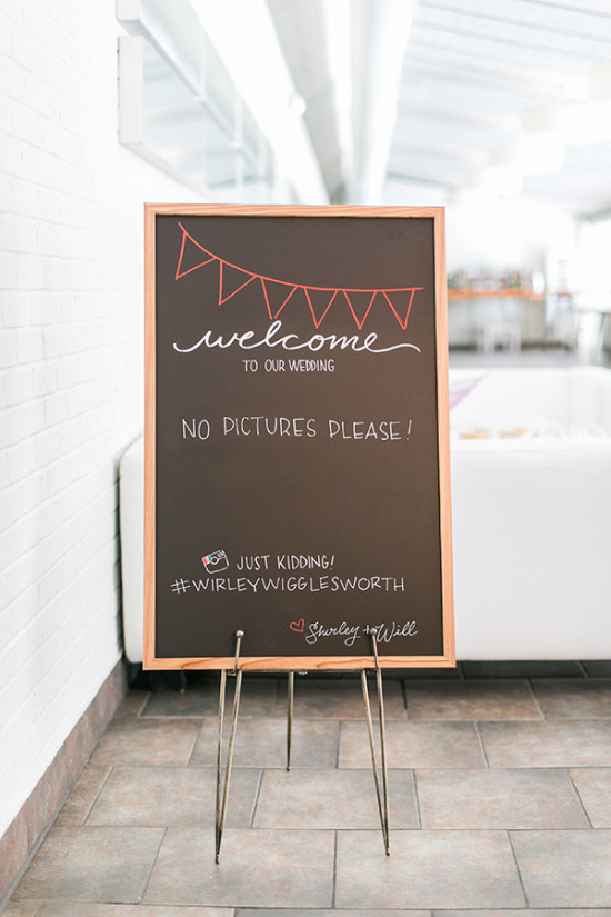 Wedding welcome sign:  Take pictures, #WirleyWigglesworth