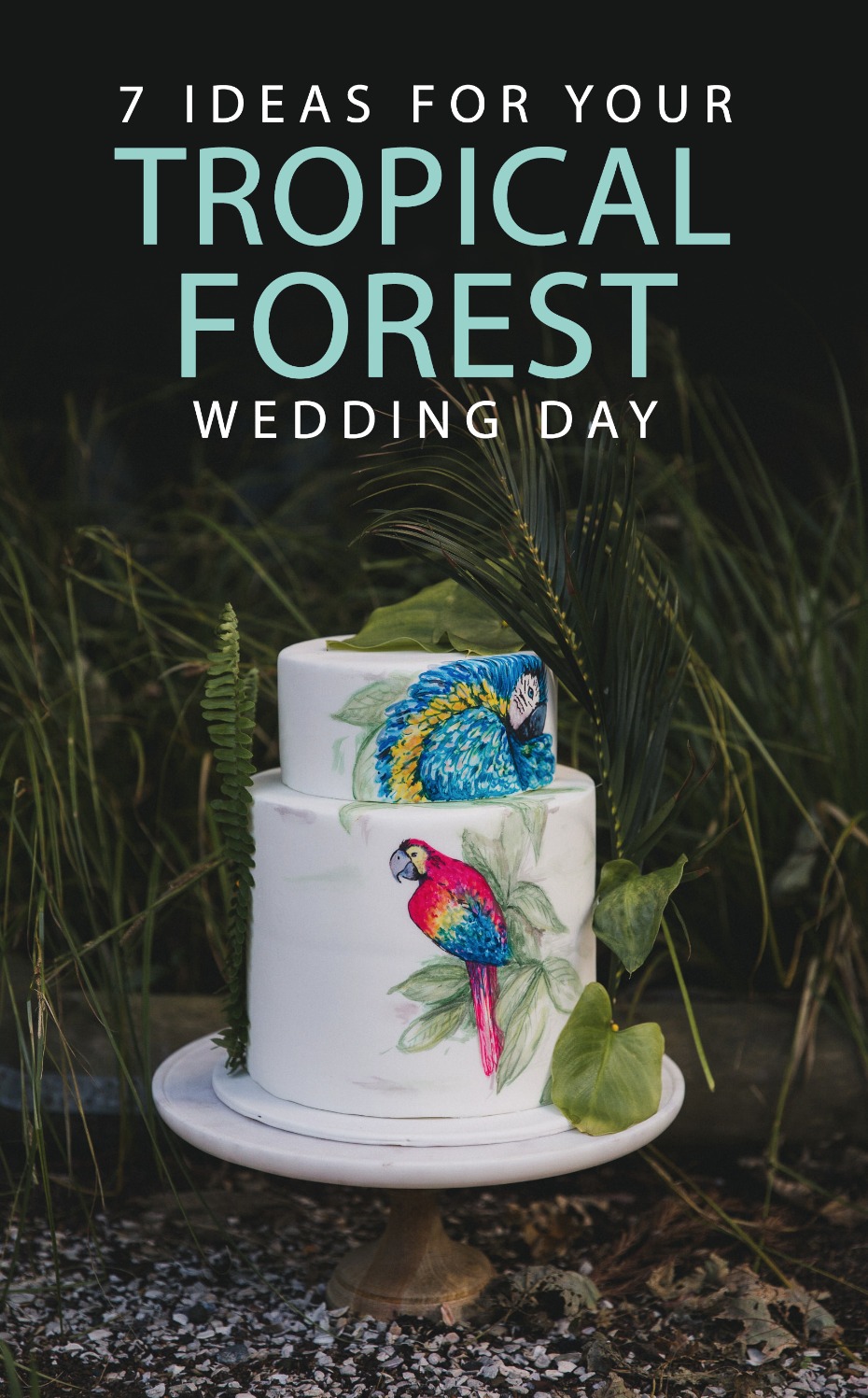 7 ideas for your tropical forest wedding