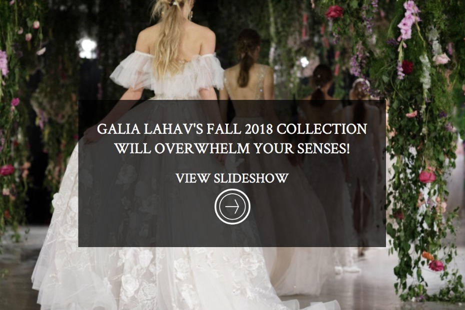 Galia Lahav Fall 2018 bridal collection runway show